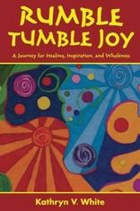 Front cover of Rumble Tumble Joy by Kathryn V. Whtie